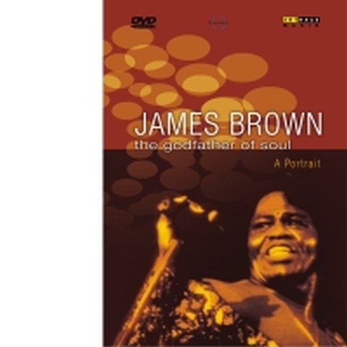 The Godfather of Soul - Ritratto di James Brown  BROWN JAMES