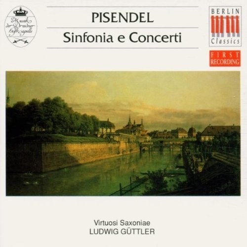 Sinfonia e Concerti - Sinfonia in Si maggiore; Concerto per violino  PISENDEL JOHANN GEORG