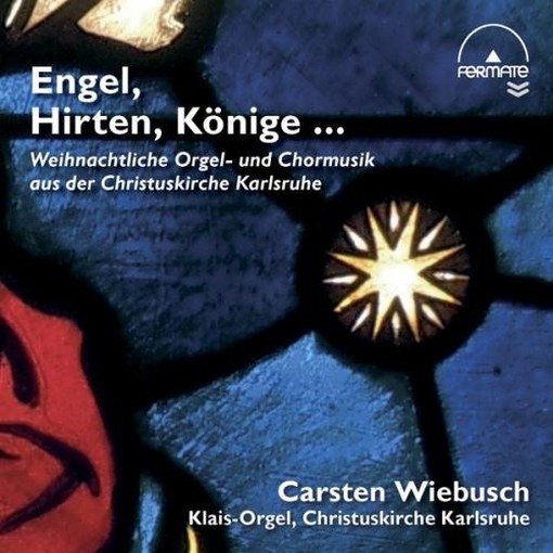 Engel, Hirten, Konige … Weihnachtliche Orgel  WIEBUSCH CARSTEN  org