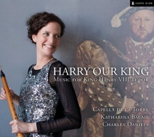 Harry our King - Musica per Enrico VIII Tudor  BÄUML KATHARINA Dir  