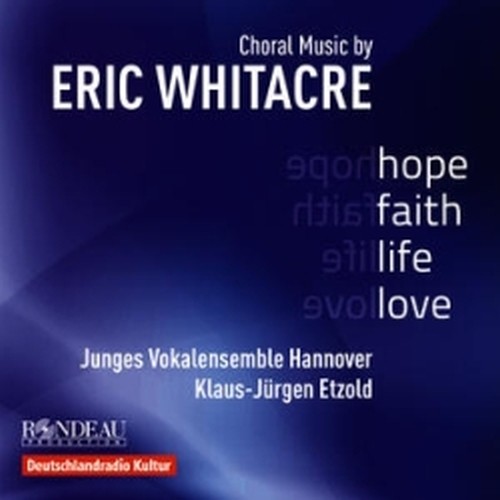 Hope, Faith, Life, Love... - Musica corale  WHITACRE ERIC