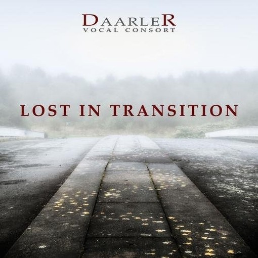 Lost in Transition  DAARLER VOCAL CONSORT  