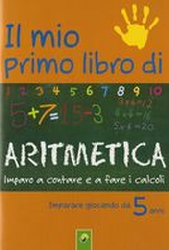 MIO PRIMO LIBRO DI ARITMETICA (IL)