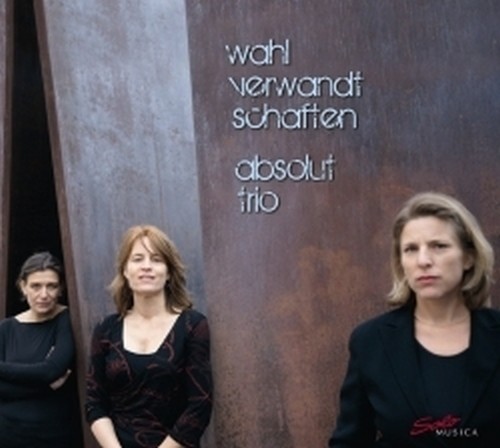 Wahlverwandtschaften - Brani per trio con pianoforte  ABSOLUTE TRIO  