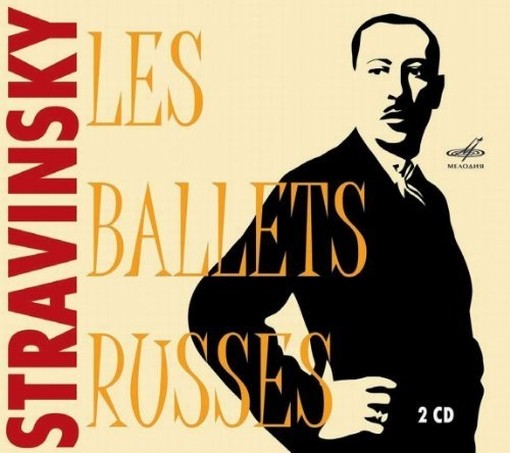 Les Ballets Russes: L'Uccello di fuoco, Petrushka, La Sagra della primavera  STRAVINSKY IGOR
