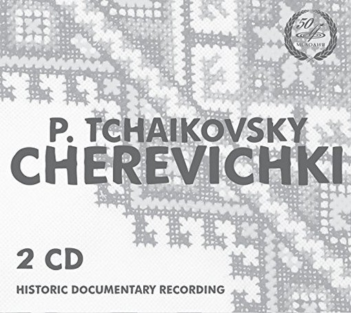 Cherevichki (opera comica-fantastica in 4 atti e 8 scene)  CIAIKOVSKI PYOTR IL'YCH