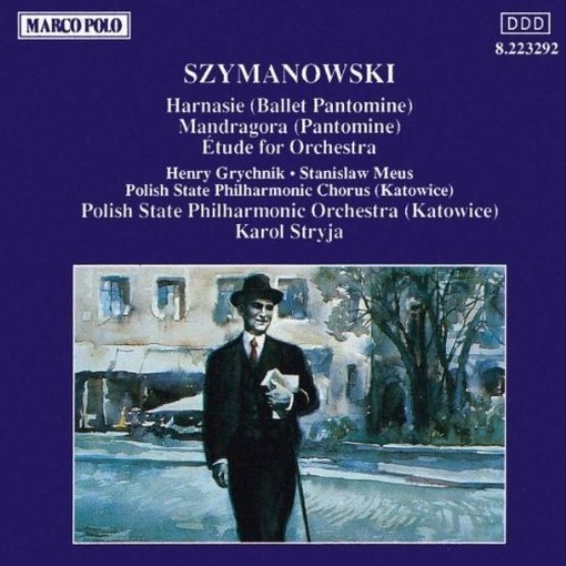 Harnasie, balletto pantomima op.55, Mandragora, pantomima op.43, Studio x ochest  SZYMANOWSKI KAROL