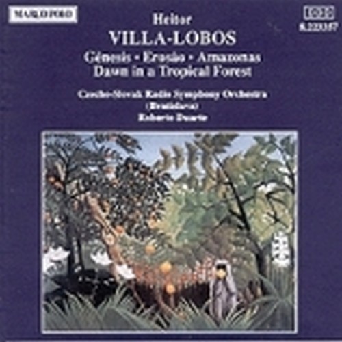Opere orchestrali: Genesis, Erosao (Origem do Rio Amazonas), Amazonas, Dawn in a  VILLA-LOBOS HEITOR