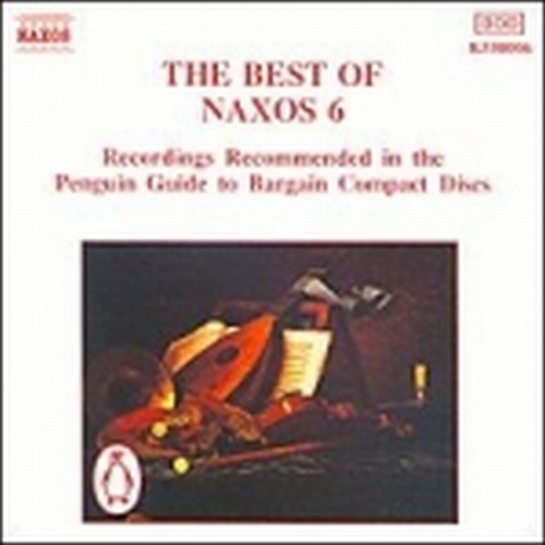 Vol.6 - The best of Naxos - 77'00" - CDraccomandati da Penguin Guide  VARI  