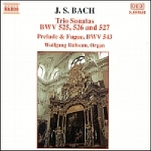 Preludio e fuga BWV 543, Trio Sonate BWV 525-527  BACH JOHANN SEBASTIAN