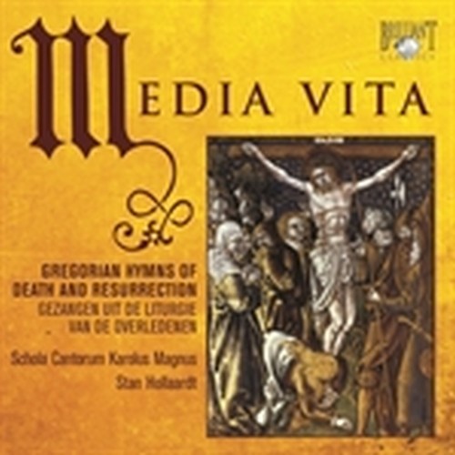 Media Vita: Gregorian Hymns of Death and Resurrection  HOLLAARDT STAN Dir  