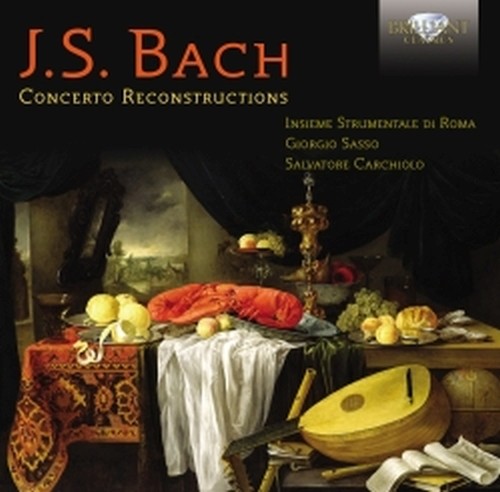 Concerto Reconstructions  BACH JOHANN SEBASTIAN