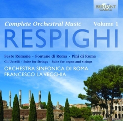 Opere orchestrali (integrale), Vol.1  RESPIGHI OTTORINO