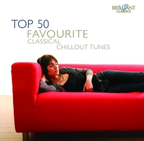 TOP 50 Favourite Classical Chillout Tunes  VARI  
