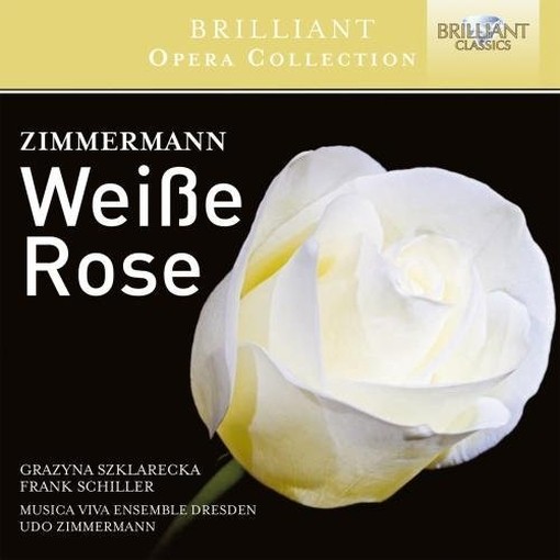Weisse Rose - Brilliant opera Collection  ZIMMERMANN UDO