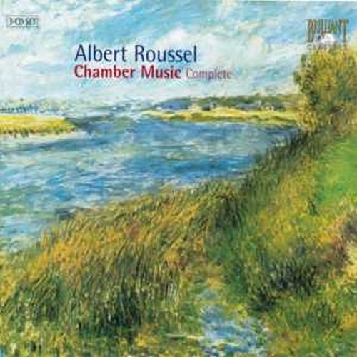 Chamber Music Complete  ROUSSEL ALBERT
