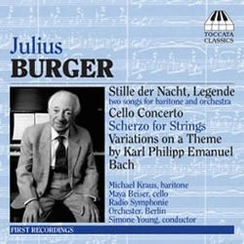 Concerto per violoncello, 2 Liriche per baritono e orchestra, Scherzo per archi  BURGER JULIUS