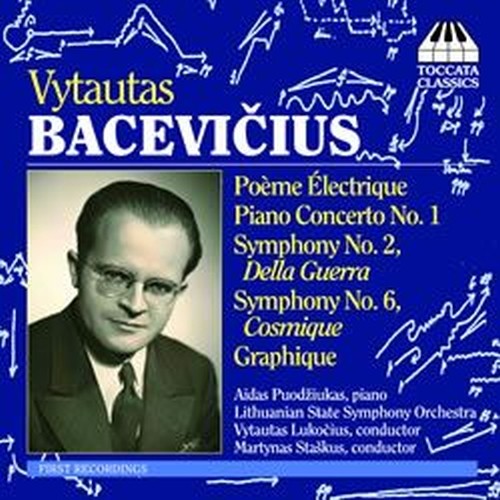Poème électrique, Concerto per pianoforte n.1; Sinfonia n.1, n.6; Graphique  BACEVICIUS VYTAUTAS