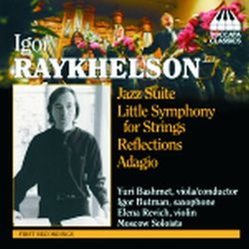 Jazz Suite, Little Symphony for strings, Reflections, Adagio  RAYKHELSON IGOR