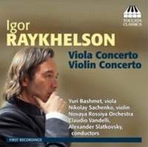 Concerto per violino in Do minore, Concerto per viola in La minore  RAYKHELSON IGOR