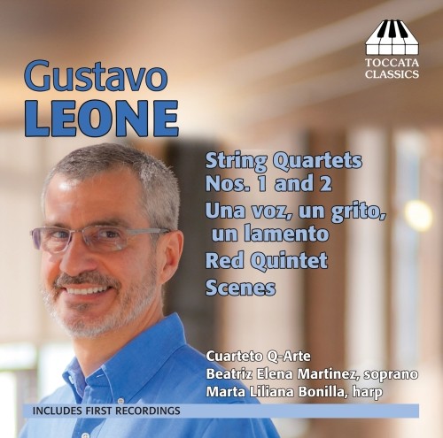 Quartetti per archi, Red Quintet, Scenes; Una voz, un grito, un lamento  LEONE GUSTAVO