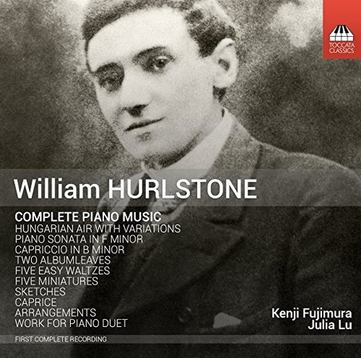 Opere per pianoforte (integrale)  HURLSTONE WILLIAM YEATES