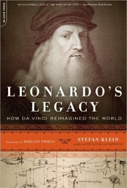 Leonardo's Legacy: How Da Vinci Reimagined the World 