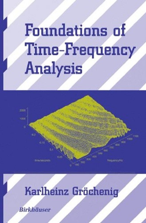 Foundations of Time-Frequency Analysis: With 15 Figures