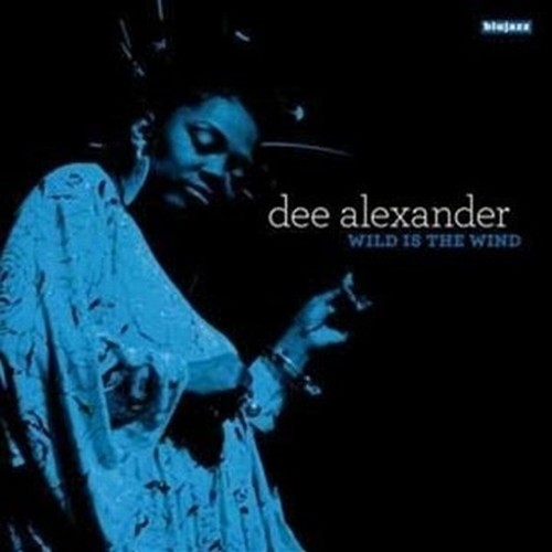 Wild is the wind  DEE ALEXANDER