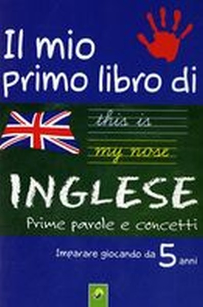MIO PRIMO LIBRO DI INGLESE (IL)