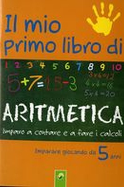 MIO PRIMO LIBRO DI ARITMETICA (IL)
