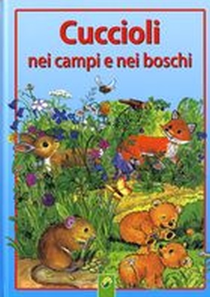 CUCCIOLI NEI CAMPI E NEI BOSCHI