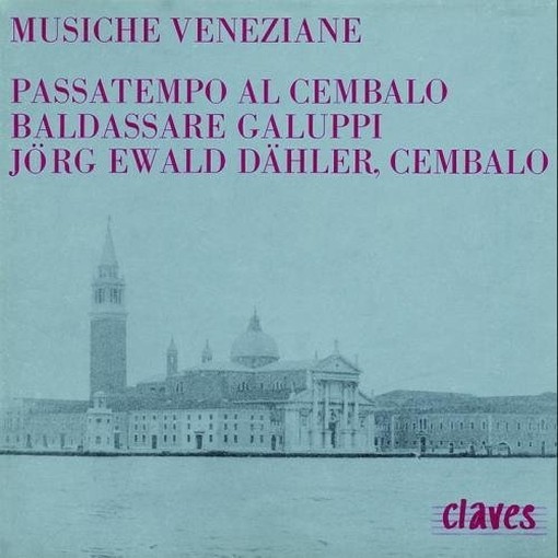 Sonate x clav I > VI - "Musiche veneziane, Passatempo al cembalo"  GALUPPI BALDASSARRE