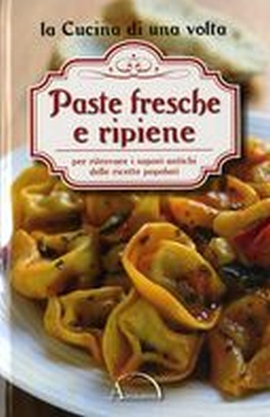 PASTE FRESCHE E RIPIENE