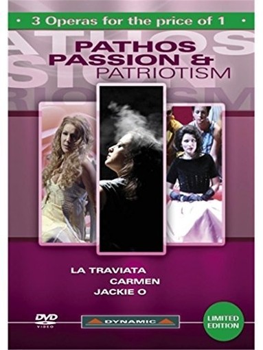 Phatos, Passion & Patriotism: Carmen, Jackie O, La Traviata  VARI  