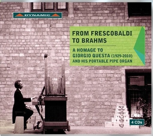 From Frescobaldi to Brahms - Omaggio a Giorgio Questa e al suo organo portabile  QUESTA GIORGIO  org