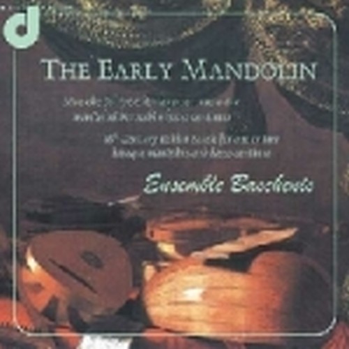 The Early Mandolin, Vol.1  ENSEMBLE BASCHENIS  