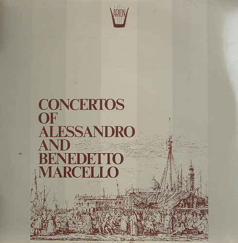 Concertos of Alessandro and Benedetto Marcello - Concerti op.1 n.6, op.1 n.1  MARCELLO BENEDETTO
