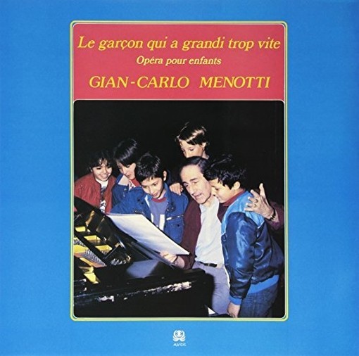 Le Garçon qui a grandi trop vite  MENOTTI GIAN CARLO