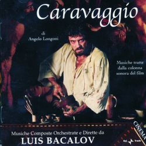 Caravaggio - Musiche tratte dalla colonna sonora del film di A.Longoni  BACALOV LUIS