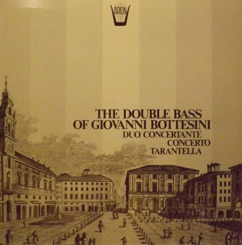 The double bass of Giovanni Bottesini - Duo Concertante, Concerto, Tarantella  BOTTESINI GIOVANNI
