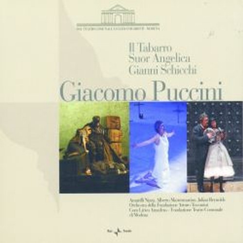 Il Tabarro, Suor Angelica, Gianni Schicchi  PUCCINI GIACOMO
