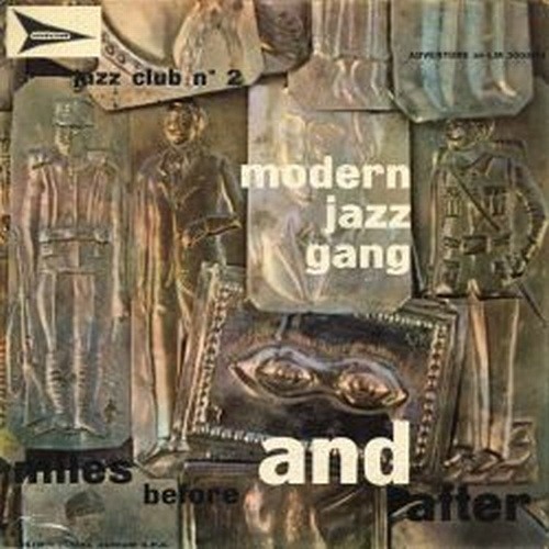 Miles before and after  MODERN JAZZ GANG