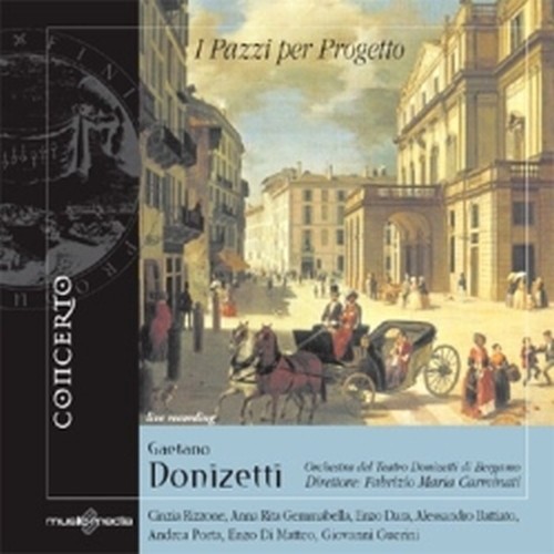 Pazzi per progetto - Farsa in un atto di Domenico Gilardoni  DONIZETTI GAETANO