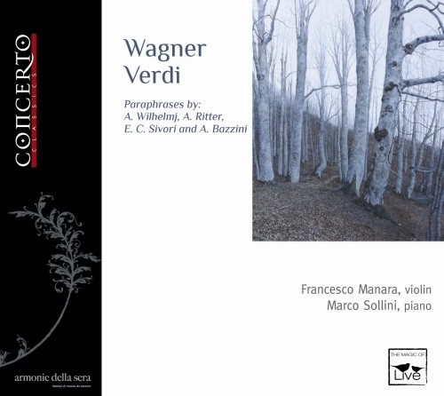 Wagner/Verdi (parafrasi per violinio e pianoforte) - Serie "The Magic of Live"  MANARA FRANCESCO  vl