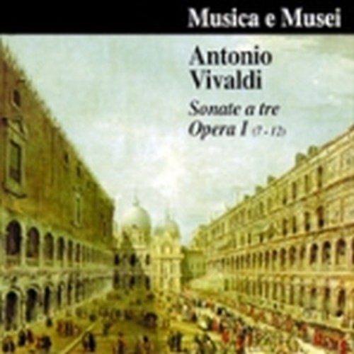 Sonata a tre x 2 vl e vlc n.7 > n.12 op.I  VIVALDI ANTONIO