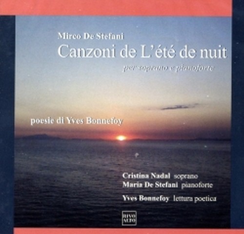 Canzoni de L'été de nuit (poesie di Yves Bonnefoy)  DE STEFANI MIRCO