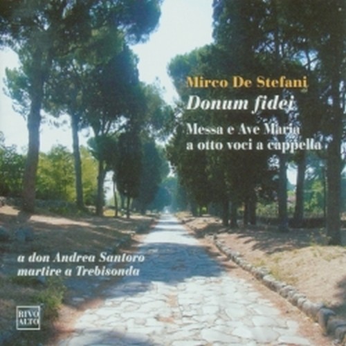Donum fidei, Messa e Ave Maria a otto voci a cappella  DE STEFANI MIRCO