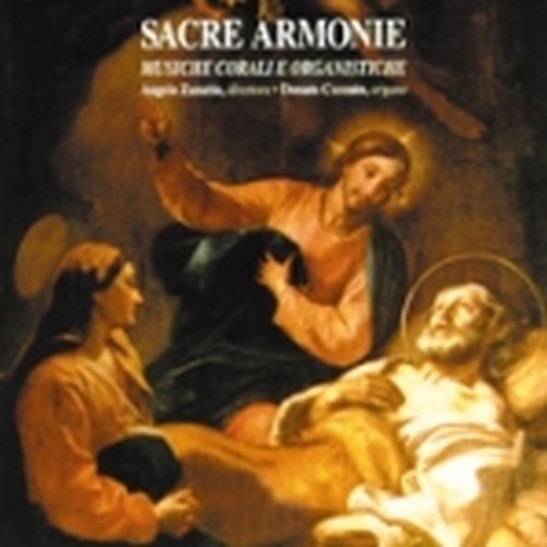 Sacre Armonie, Musica sacra per coro e organo  ZANATTA ANGELO Dir  