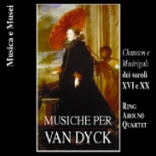 Musica vocale del XVI e XX secoloMusiche per Van Dyck  VARI